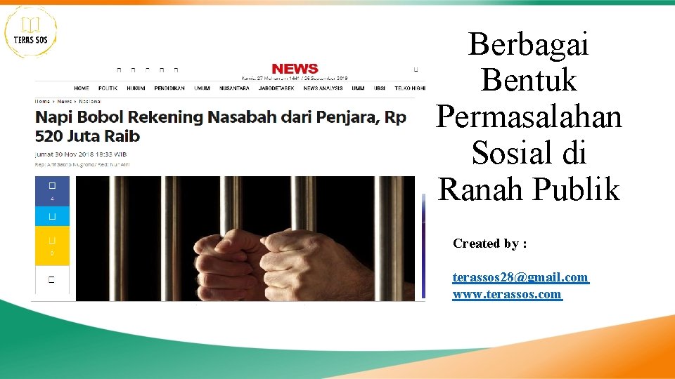 Berbagai Bentuk Permasalahan Sosial di Ranah Publik Created by : terassos 28@gmail. com www.