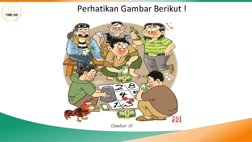 Perhatikan Gambar Berikut ! Gambar 16 