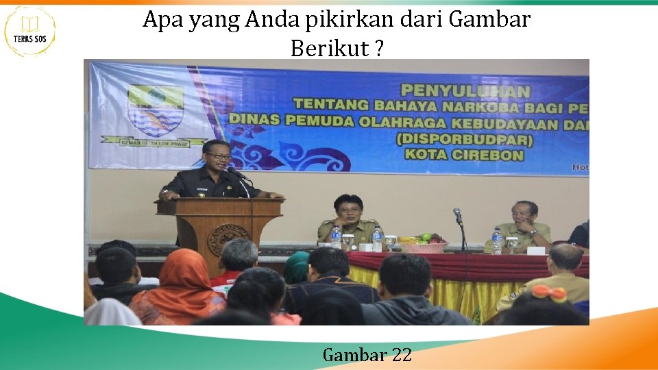 Apa yang Anda pikirkan dari Gambar Berikut ? Gambar 22 