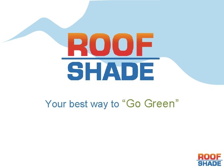 Your best way to “Go Green” 