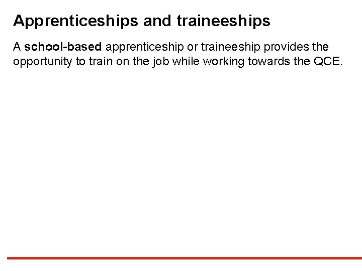 Apprenticeships and traineeships A school-based apprenticeship or traineeship provides the opportunity to train on Apprenticeships and traineeships A school-based apprenticeship or traineeship provides the opportunity to train on