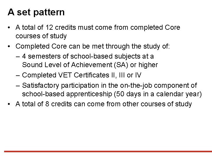 A set pattern • A total of 12 credits must come from completed Core A set pattern • A total of 12 credits must come from completed Core