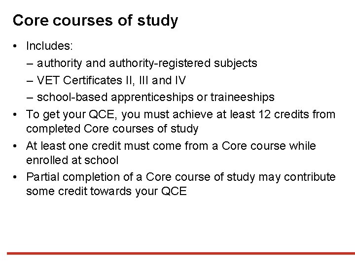 Core courses of study • Includes: ‒ authority and authority-registered subjects ‒ VET Certificates Core courses of study • Includes: ‒ authority and authority-registered subjects ‒ VET Certificates