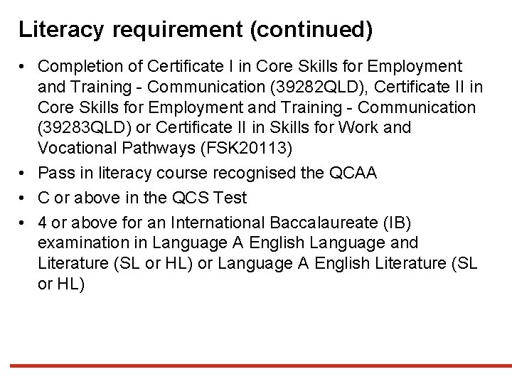 Literacy requirement (continued) • Completion of Certificate I in Core Skills for Employment and Literacy requirement (continued) • Completion of Certificate I in Core Skills for Employment and