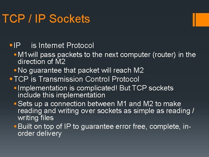 TCP / IP Sockets § IP is Internet Protocol § M 1 will pass