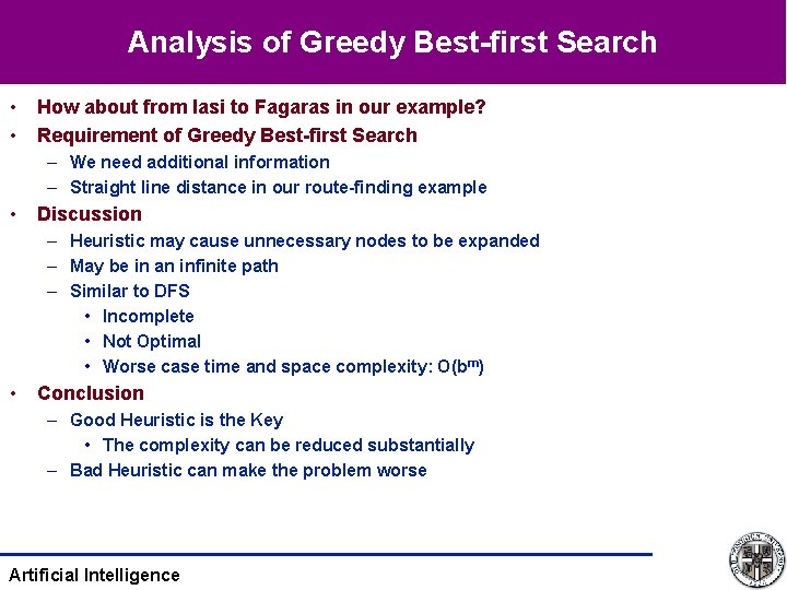 Analysis of Greedy Best-first Search • • How about from Iasi to Fagaras in