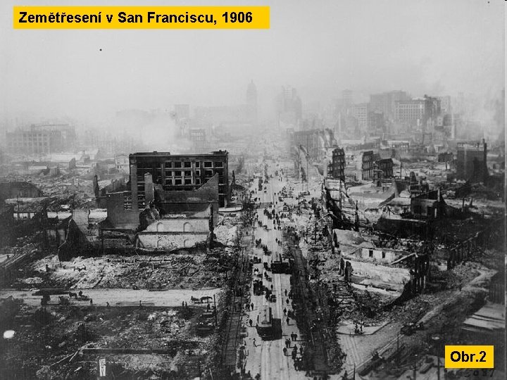 Zemětřesení v San Franciscu, 1906 Obr. 2 