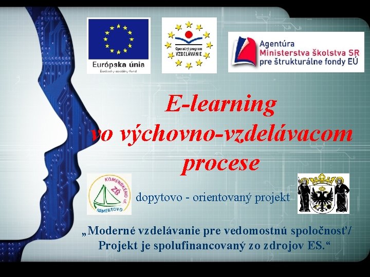 E-learning vo výchovno-vzdelávacom procese dopytovo - orientovaný projekt „Moderné vzdelávanie pre vedomostnú spoločnosť/ Projekt