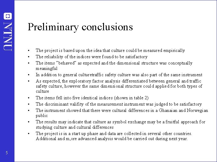 Preliminary conclusions • • • 5 The project is based upon the idea that
