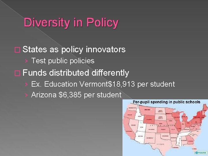 Diversity in Policy � States as policy innovators › Test public policies � Funds