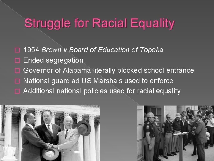 Struggle for Racial Equality � � � 1954 Brown v Board of Education of