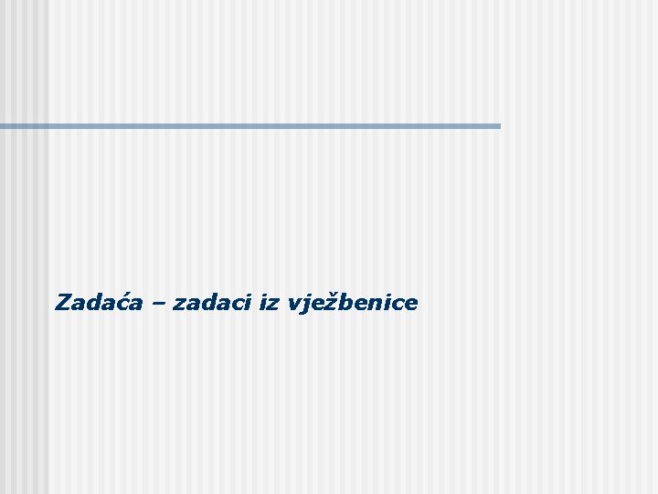 Zadaća – zadaci iz vježbenice 