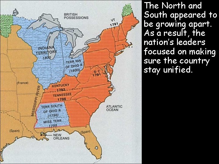  • The North and South appeared to be growing apart. As a result,