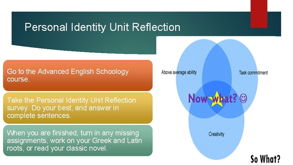 Personal Identity Unit Reflection Go to the Advanced English Schoology course. Take the Personal