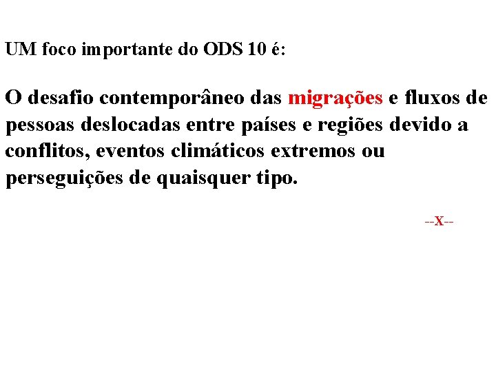 UM foco importante do ODS 10 é: O desafio contemporâneo das migrações e fluxos