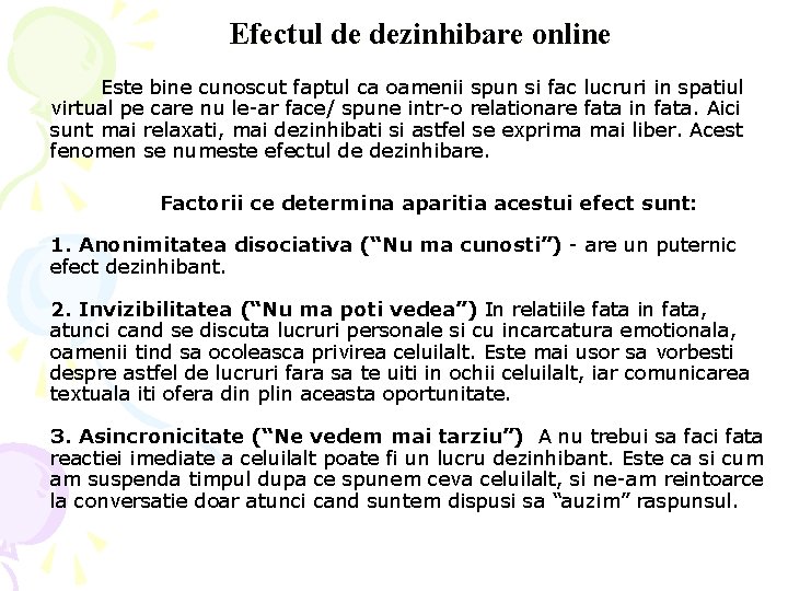 Efectul de dezinhibare online Este bine cunoscut faptul ca oamenii spun si fac lucruri