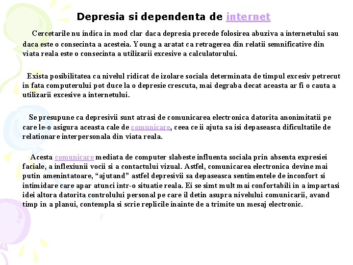 Depresia si dependenta de internet Cercetarile nu indica in mod clar daca depresia precede