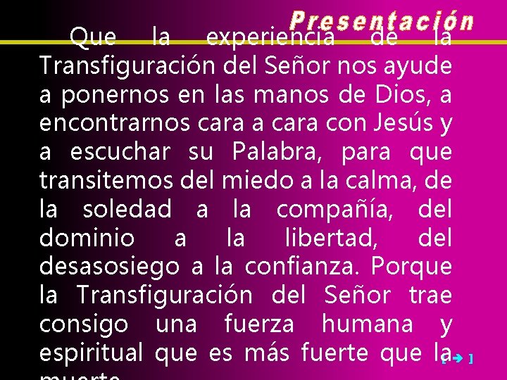 Que la experiencia de la Transfiguración del Señor nos ayude a ponernos en las