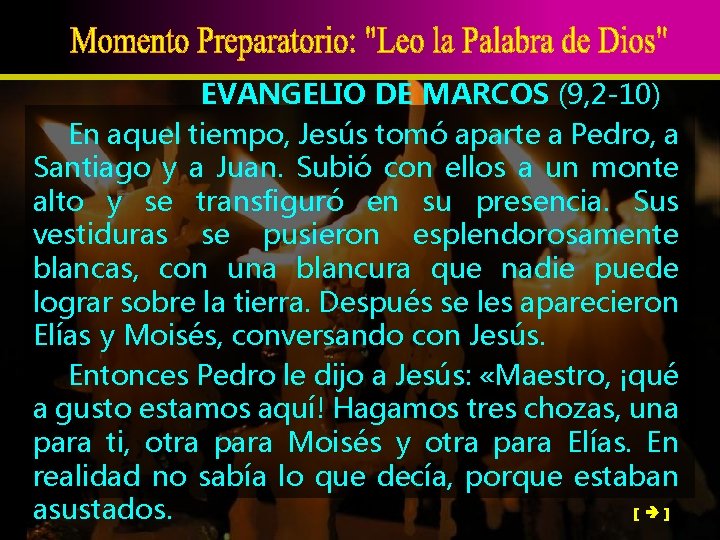 EVANGELIO DE MARCOS (9, 2 -10) En aquel tiempo, Jesús tomó aparte a Pedro,