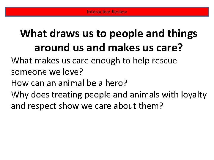 Interactive Review What draws us to people and things around us and makes us Interactive Review What draws us to people and things around us and makes us