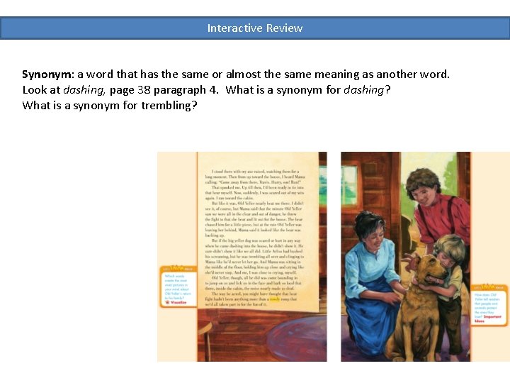 Interactive Review Synonym: a word that has the same or almost the same meaning Interactive Review Synonym: a word that has the same or almost the same meaning