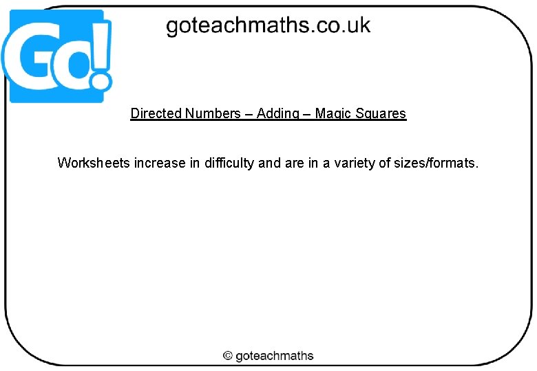 Directed Numbers – Adding – Magic Squares Worksheets increase in difficulty and are in