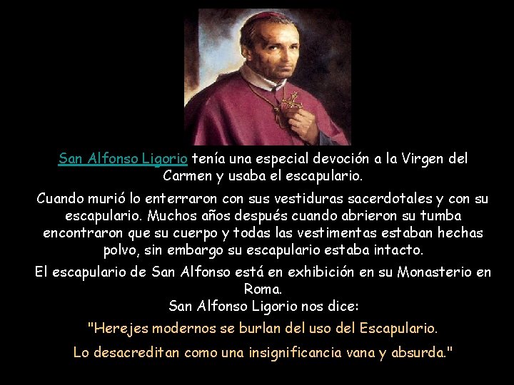 San Alfonso Ligorio tenía una especial devoción a la Virgen del Carmen y usaba