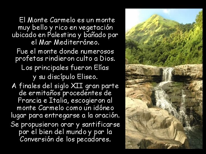 El Monte Carmelo es un monte muy bello y rico en vegetación ubicado en