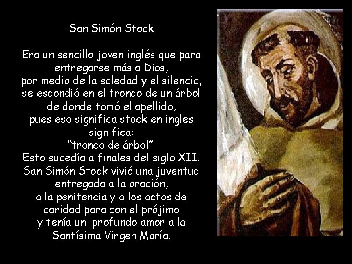 San Simón Stock Era un sencillo joven inglés que para entregarse más a Dios,