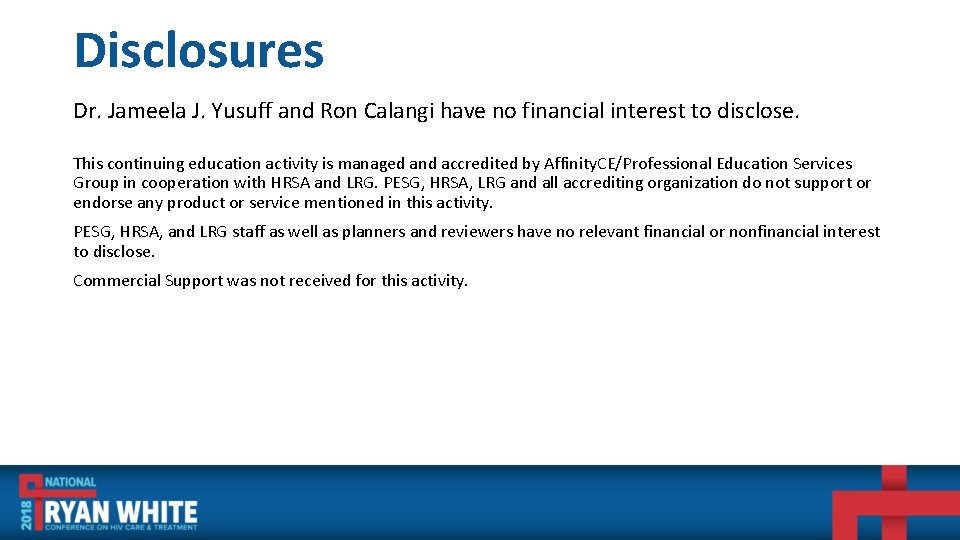 Disclosures Dr. Jameela J. Yusuff and Ron Calangi have no financial interest to disclose.