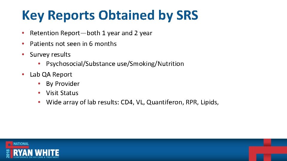 Key Reports Obtained by SRS • Retention Report—both 1 year and 2 year •