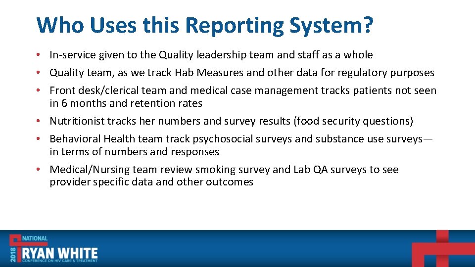 Who Uses this Reporting System? • In-service given to the Quality leadership team and