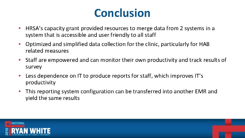 Conclusion • HRSA’s capacity grant provided resources to merge data from 2 systems in