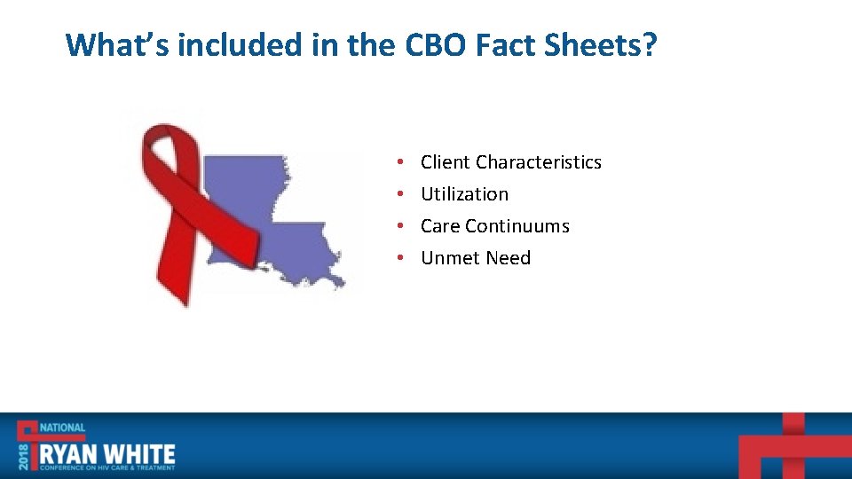 What’s included in the CBO Fact Sheets? • • Client Characteristics Utilization Care Continuums