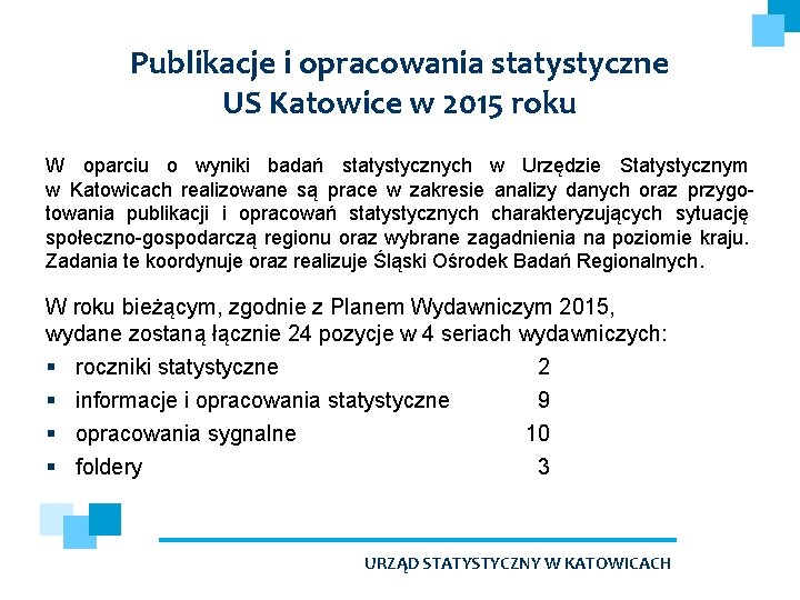 Publikacje i opracowania statystyczne US Katowice w 2015 roku W oparciu o wyniki badań