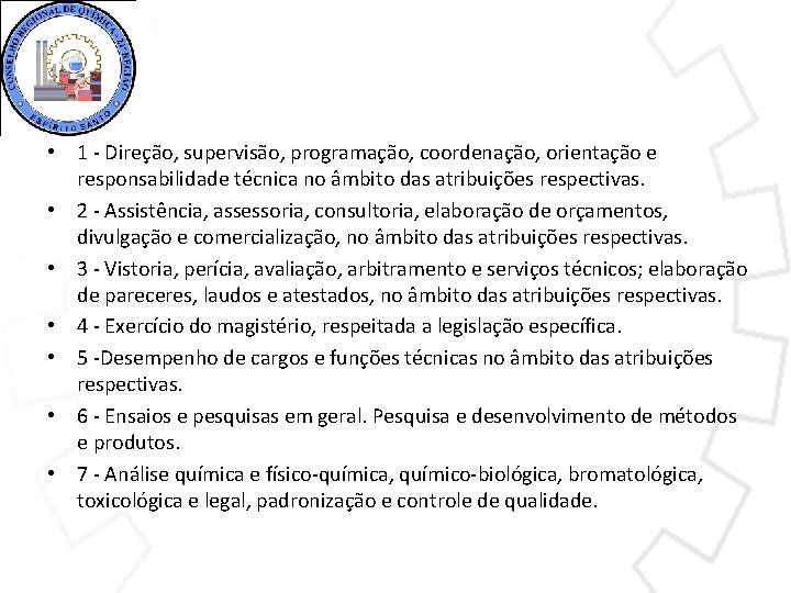  • 1 - Direção, supervisão, programação, coordenação, orientação e responsabilidade técnica no âmbito