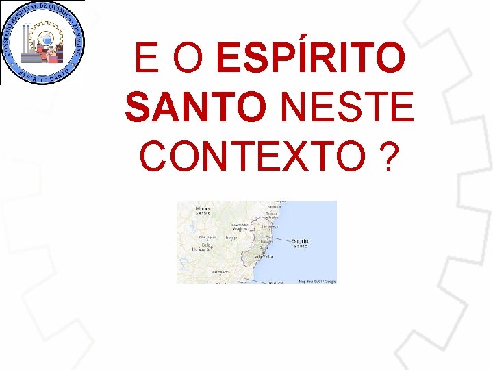 E O ESPÍRITO SANTO NESTE CONTEXTO ? 