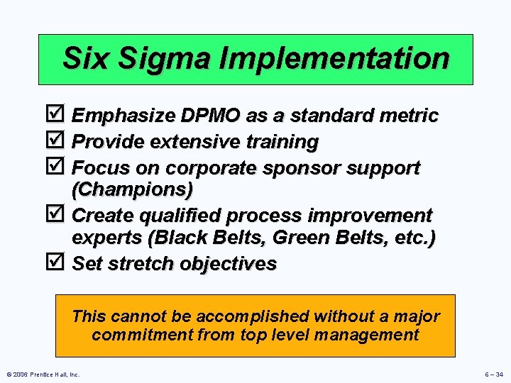 Six Sigma Implementation þ Emphasize DPMO as a standard metric þ Provide extensive training