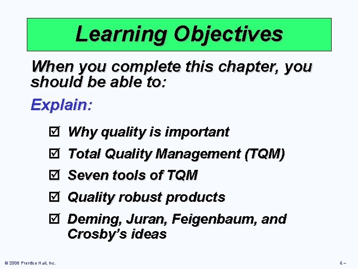 Learning Objectives When you complete this chapter, you should be able to: Explain: þ