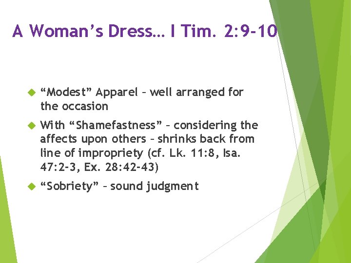 A Woman’s Dress… I Tim. 2: 9 -10 “Modest” Apparel – well arranged for