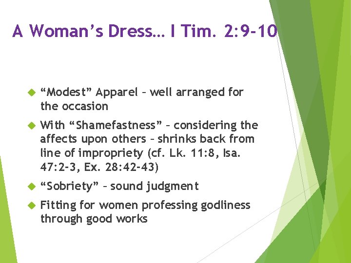 A Woman’s Dress… I Tim. 2: 9 -10 “Modest” Apparel – well arranged for