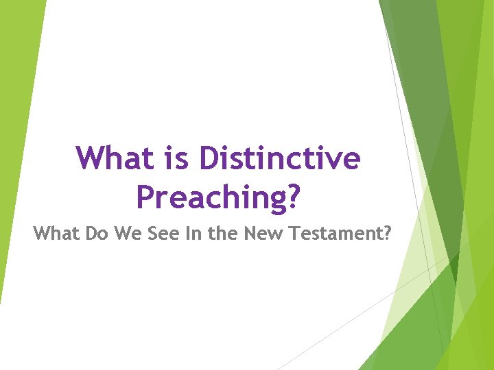 What is Distinctive Preaching? What Do We See In the New Testament? 