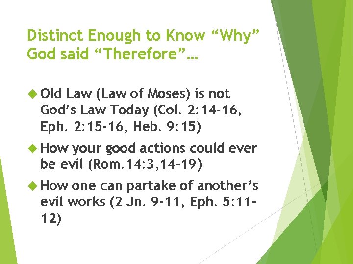 Distinct Enough to Know “Why” God said “Therefore”… Old Law (Law of Moses) is