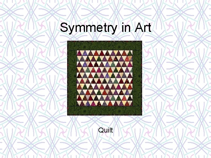 Symmetry in Art Quilt 