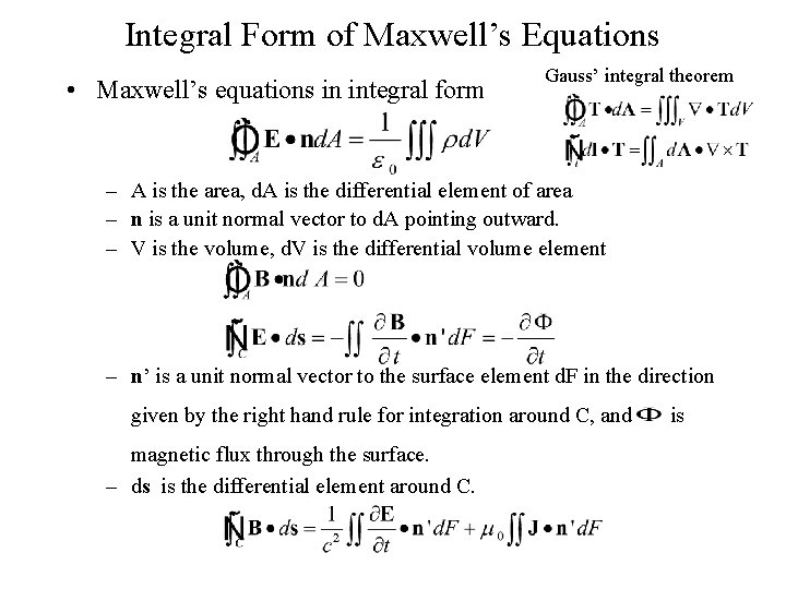 Integral Form of Maxwell’s Equations • Maxwell’s equations in integral form Gauss’ integral theorem