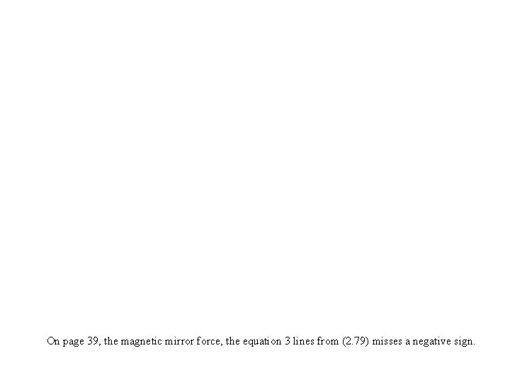 On page 39, the magnetic mirror force, the equation 3 lines from (2. 79)