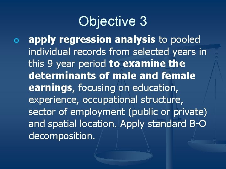 Objective 3 ¢ apply regression analysis to pooled individual records from selected years in