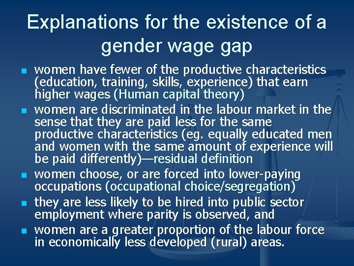 Explanations for the existence of a gender wage gap n n n women have