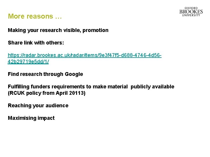 More reasons … Making your research visible, promotion Share link with others: https: //radar.