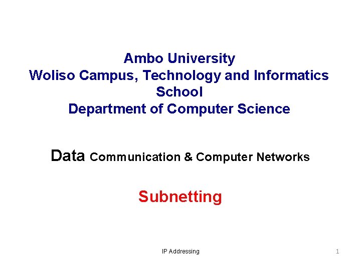 Ambo University Woliso Campus, Technology and Informatics School Department of Computer Science Data Communication
